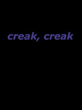 creak, Creak