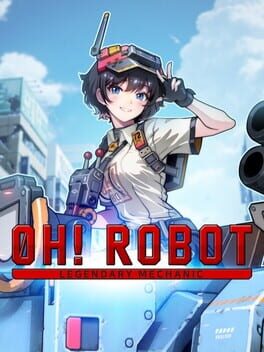Oh! Robot: Legendary Mechanic