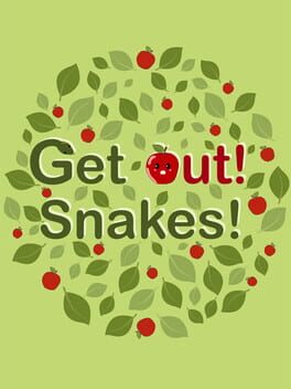Get Out! Snakes!