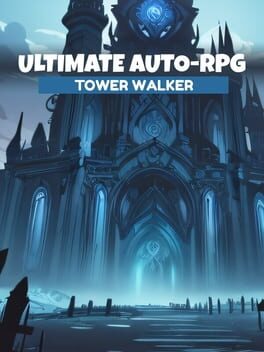 Ultimate Auto-RPG: Tower Walker