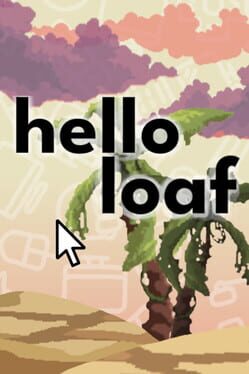 Hello Loaf