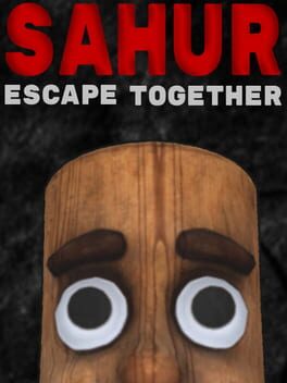 SAHUR: Escape Together
