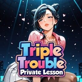 Triple Trouble: Private Lesson