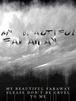 My Beautiful Faraway, Please Don't Be Cruel to Me