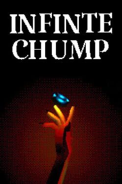 Infinite Chump