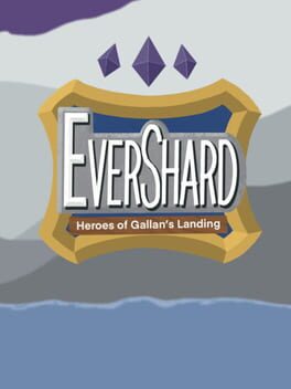 Evershard: Heroes of Gallan's Landing