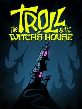 The Troll & The Witch's House
