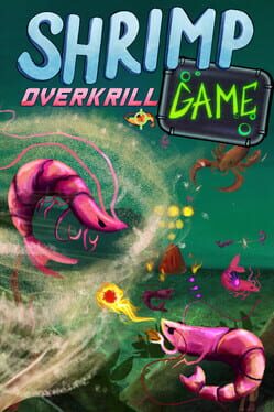 Shrimp Game: Overkrill