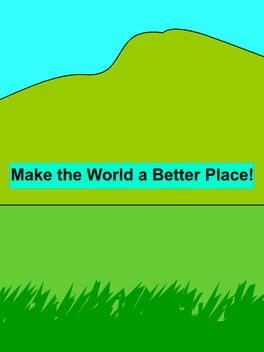 Make the World a Better Place