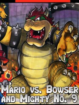 Mario vs. Bowser and Mighty No. 9