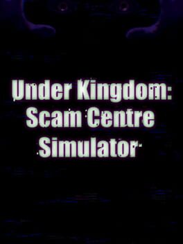 Under Kingdom: Scam Centre Simulator
