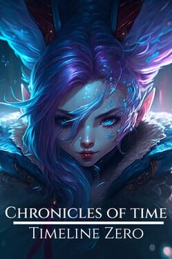 Chronicles of Time: Timeline Zero