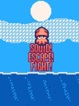 Squid! Escape! Fight!