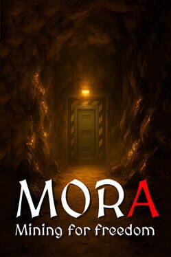 Mora: Mining for Freedom