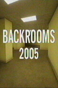 Backrooms: 2005
