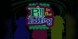 Pill in the Pudding