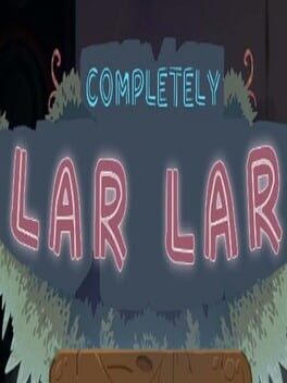 Completely Lar Lar