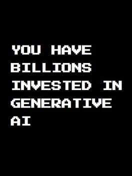 You Have Billions Invested in Generative AI