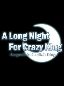 A Long Night For Crazy King
