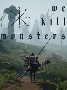 We Kill Monsters