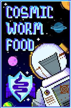 Cosmic Worm Food