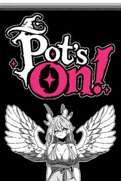 Pot's On!