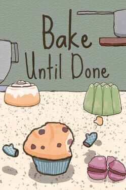 Bake Until Done