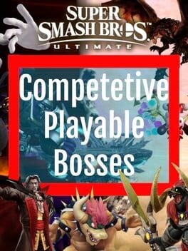 Super Smash Bros. Ultimate: Competitive Playable Bosses