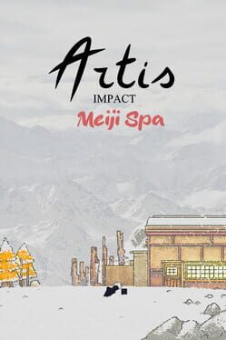 Artis Impact: Meiji Spa