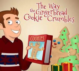 The Way The Gingerbread Cookie Crumbles