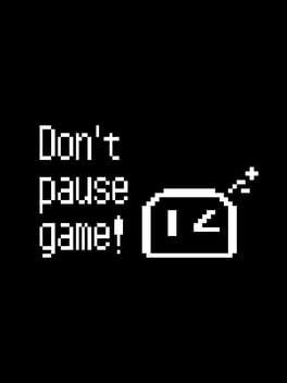 Don't Pause Game!