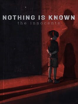 Nothing is Known: The Innocents