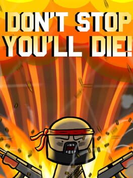 Don't Stop You'll Die