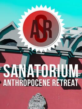 Sanatorium: Anthropocene Retreat
