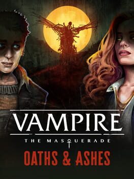 Vampire: The Masquerade - Oaths and Ashes