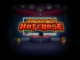Infectonator: Hot Chase