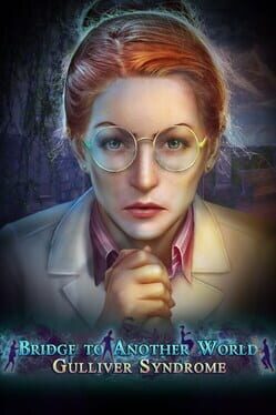 Bridge to Another World: Gulliver Syndrome