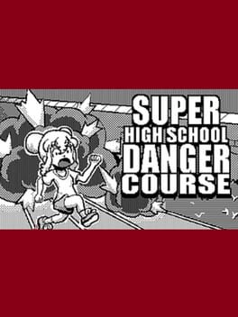 Super High School Danger Course
