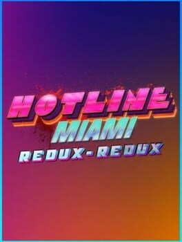 Hotline Miami: Redux-Redux