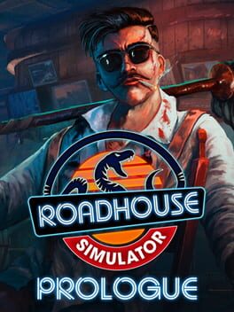 Roadhouse Simulator: Prologue