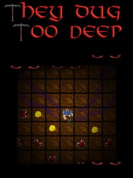 They Dug Too Deep