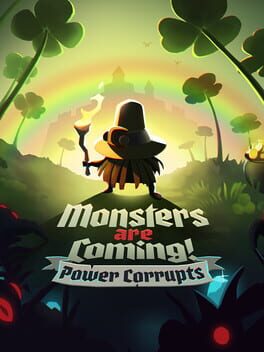 Monsters are Coming! Power Corrupts