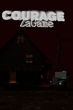 Courage: ZaGame