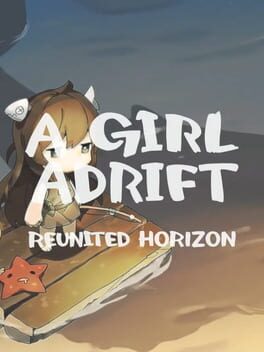 A Girl Adrift: Reunited Horizon