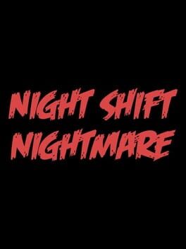 Night Shift Nightmare
