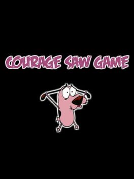 Courage Saw Game