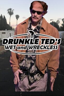 Drunkle Ted's Wet and Wreckless