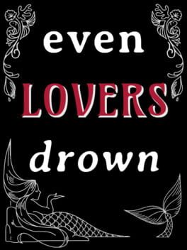 Even Lovers Drown