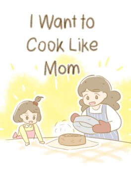 I Want To Cook Like Mom