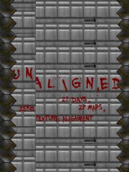 UnAligned: 21 Days, 27 Maps, Zero Texture Alignment